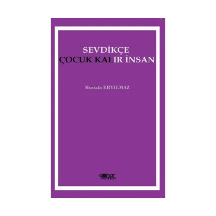 Sevdikçe Çocuk Kalır İnsan
