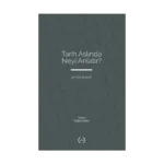 Tarih Aslında Neyi Anlatır?