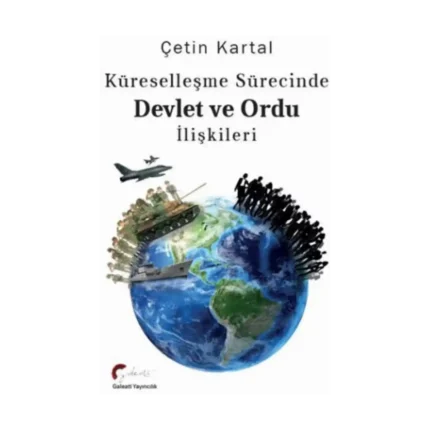 Küreselleşme Sürecinde Devlet ve Ordu İlişkileri