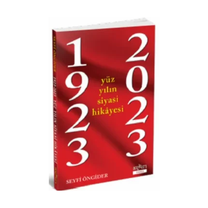 1923-2023 Yüz Yılın Siyasi Hikayesi