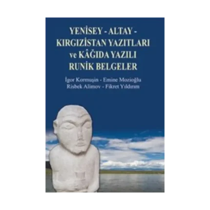 Yenisey-Altay-Kırgızistan Yazıtları ve Kağıda Yazılı Runik Belgeler
