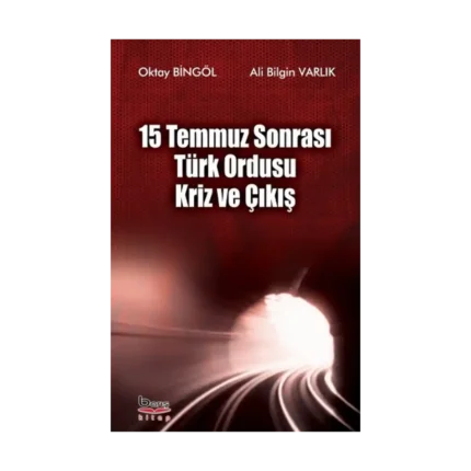 15 Temmuz Sonrası Türk Ordusu Kriz ve Çıkış