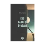 Eski Garaj İçi Öyküleri