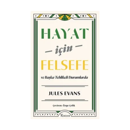 Hayat İçin Felsefe - ve Başka Tehlikeli Durumlarda