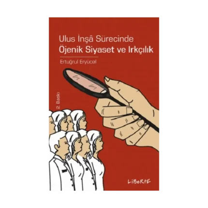Ulus İnşa Sürecinde Öjenik Siyaset ve Irkçılık