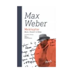 Mektuplar: Hayat, Siyaset ve Bilim