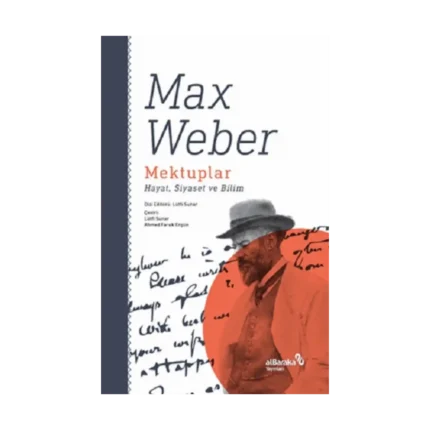 Mektuplar: Hayat, Siyaset ve Bilim