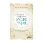 Osmanlı Tıbbında Sağlıklı Yaşam