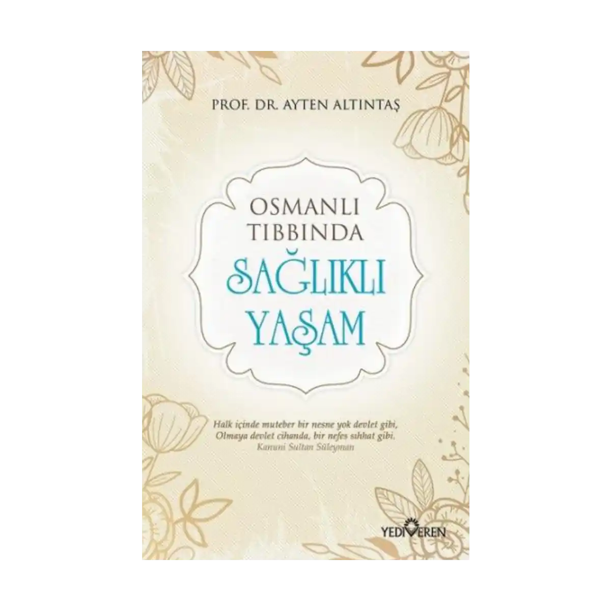 3645f-osmanli-tibbinda-saglikli-yasam-1-1.webp Osmanlı Tıbbında Sağlıklı Yaşam - Görsel 1