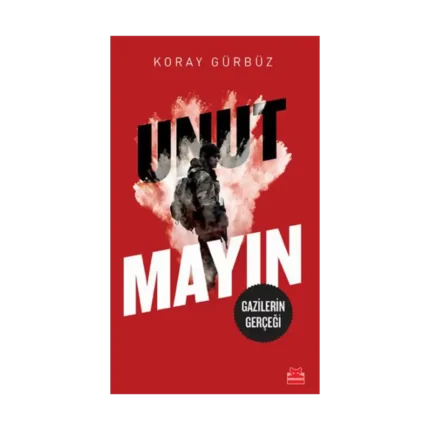 Unutmayın (Gazilerin Gerçeği)