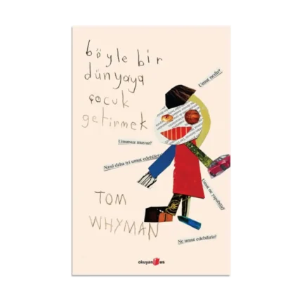 Böyle Bir Dünyaya Çocuk Getirmek