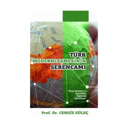 Türk Modernleşmesinin Serencamı