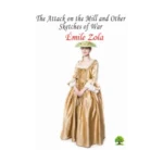The Attack on the Mill and Other Sketches of War