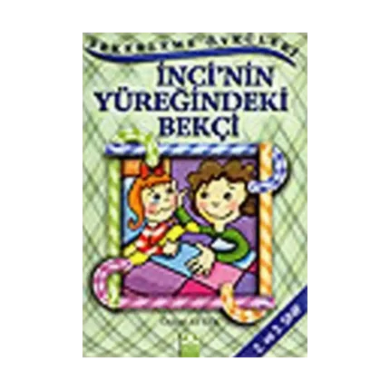 İnci’nin Yüreğindeki Bekçi