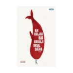 Bir Balina Bir Bavula Nasıl Sığar (Ciltli)