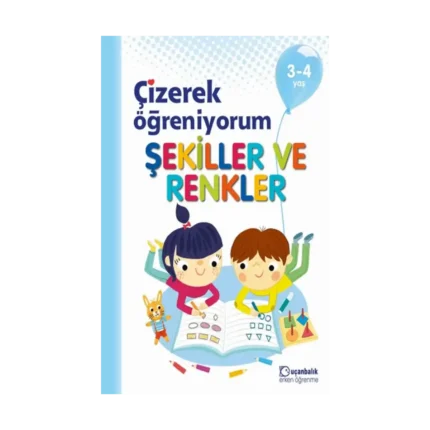 Çizerek Öğreniyorum – Şekiller ve Renkler 3-4 Yaş