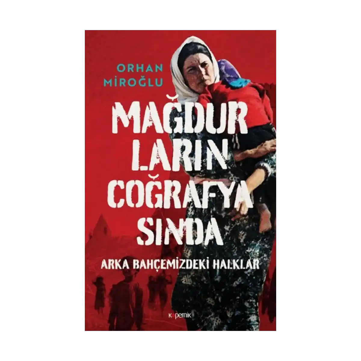 3795b-magdurlarin-cografyasinda-1-1.webp Mağdurların Coğrafyasında - Görsel 1