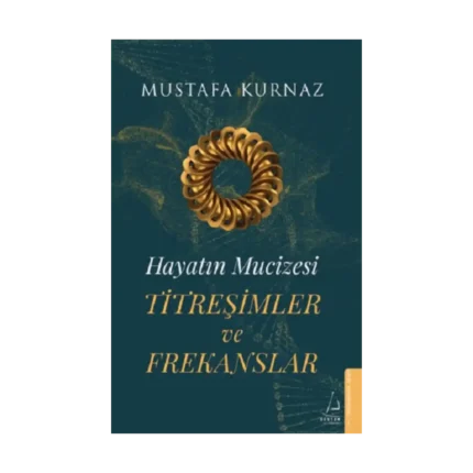 Hayatın Mucizesi Titreşimler ve Frekanslar