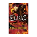 Elric - Kılıçlar ve Güller