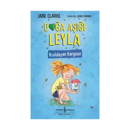 Doğa Aşığı Leyla – Vızıldayan Kargaşa