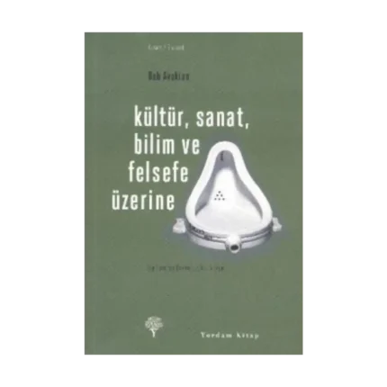 Kültür, Sanat, Bilim ve Felsefe Üzerine