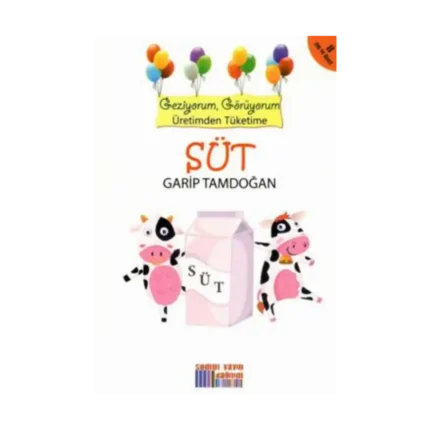 Geziyorum, Görüyorum Üretimden Tüketime - Süt
