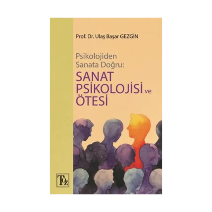 Psikolojiden Sanata Doğru - Sanat Psikolojisi Ve Ötesi