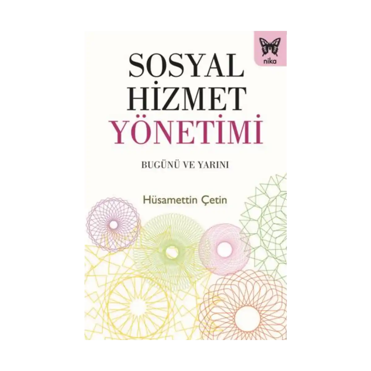 388c7-sosyal-hizmetler-yonetimi-bugunu-ve-yarini-1-1.webp Sosyal Hizmetler Yönetimi -Bugünü ve Yarını - Görsel 1