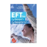 EFT ile İyileşin, İyileştirin