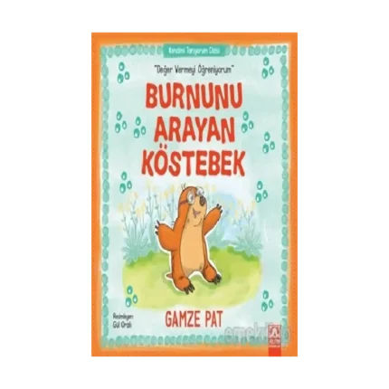 Burnunu Arayan Köstebek - Değer Vermeyi Öğreniyorum