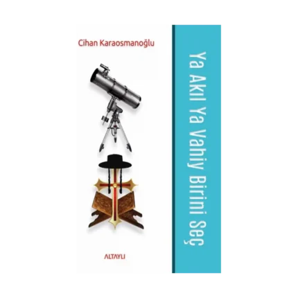 Ya Akıl Ya Vahiy Birini Seç