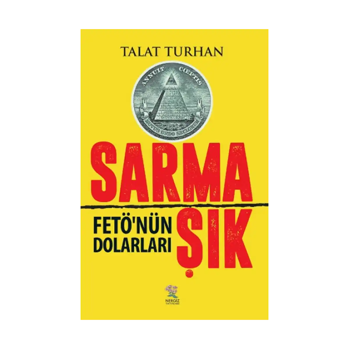 39d00-sarmasik-fetonun-dolarlari-1-1.webp Sarmaşık - Fetönün Dolarları - Görsel 1