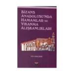 Bizans Anadolusu'nda Hamamlar ve Yıkanma Alışkanlıkları