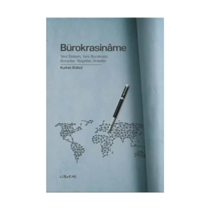 Bürokrasiname - Yeni Sistem, Yeni Bürokrasi: Sorunlar, Tespitler, Öneriler