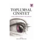 Toplumsal Cinsiyet & Farklı Disiplinlerden Yaklaşımlar