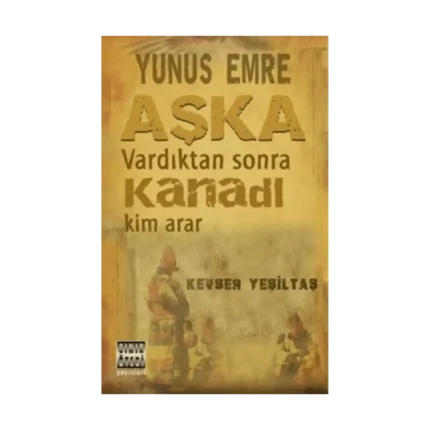 Yunus Emre Aşka Vardıktan Sonra Kanadı Kim Arar