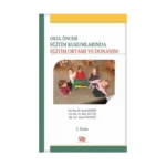 Okul Öncesi Eğitim Kurumlarında Eğitim Ortamı ve Donanım