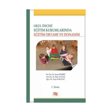 Okul Öncesi Eğitim Kurumlarında Eğitim Ortamı ve Donanım