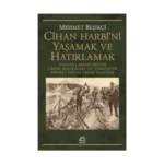 Cihan Harbi'ni Yaşamak ve Hatırlamak