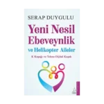 Yeni Nesil Ebeveynlik Ve Helikopter Aileler
