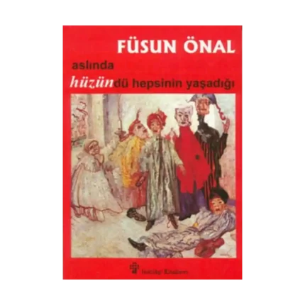 Aslında Hüzündü Hepsinin Yaşadığı