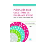 Psikolojik Test Geliştirme ve Uyarlama Süreci : SPSS ve LISREL Uygulamaları