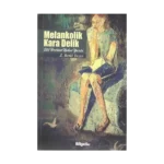 Melankolik Kara Delik Şiir Üzerine Kadın Yazısı