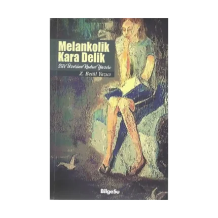 Melankolik Kara Delik Şiir Üzerine Kadın Yazısı