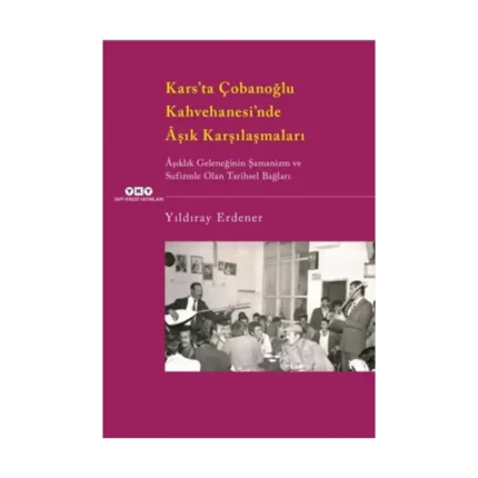 Kars’ta Çobanoğlu Kahvehanesi’nde Aşık Karşılaşmaları