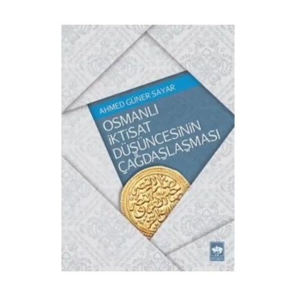 Osmanlı İktisat Düşüncesinin Çağdaşlaşması
