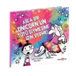 Asla Bir Unicorn’un Tütü Giymesine İzin Verme!