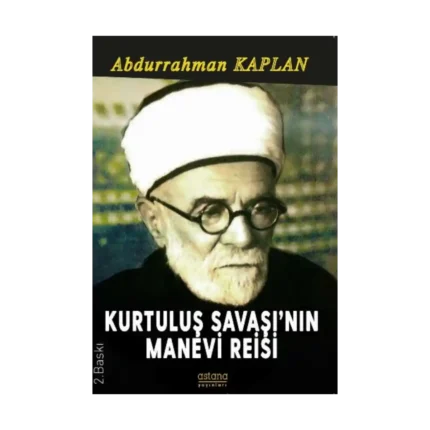 Kurtuluş Savaşı'nın Manevi Reisi