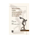 Atletizmin Stres, Atılganlık ve Sportmenlik İle İlişkisi