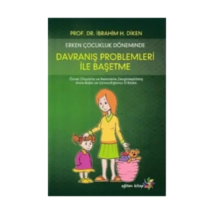 Erken Çocukluk Döneminde Davranış Problemleri İle Başetme